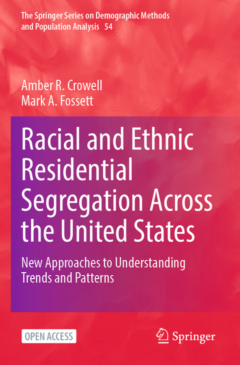 Racial and Ethnic Residential Segregation Across the United States - Amber R. Crowell, Mark A. Fossett