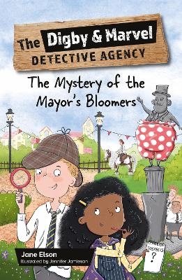 Reading Planet KS2: The Digby and Marvel Detective Agency: The Mystery of the Mayor's Bloomers - Stars/Lime - Jane Elson