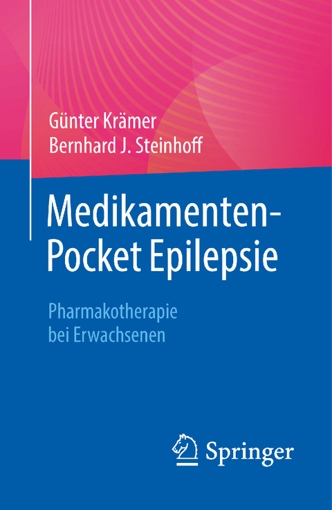 Medikamenten-Pocket Epilepsie - Günter Krämer, Bernhard J. Steinhoff
