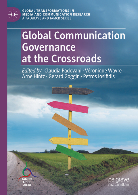 Global Communication Governance at the Crossroads - 