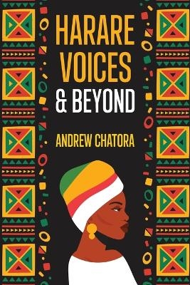 Harare Voices and Beyond - Andrew Chatora