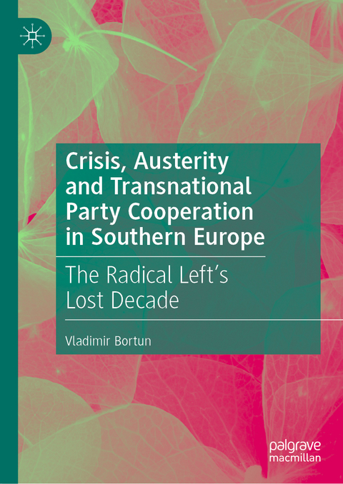 Crisis, Austerity and Transnational Party Cooperation in Southern Europe - Vladimir Bortun