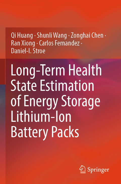 Long-Term Health State Estimation of Energy Storage Lithium-Ion Battery Packs - Qi Huang, Shunli Wang, Zonghai Chen, Ran Xiong, Carlos Fernandez