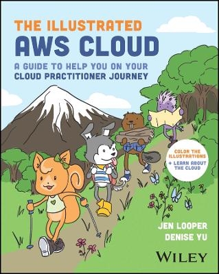 The Illustrated AWS Cloud - Jen Looper, Denise Yu