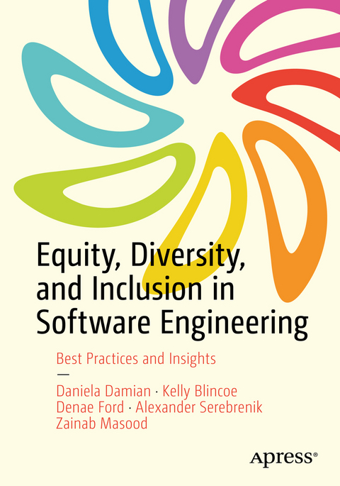Equity, diversity, and inclusion in software engineering - Daniela Damian, Kelly Blincoe, Denae Ford