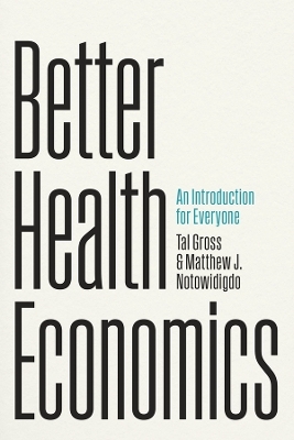 Better Health Economics - Tal Gross, Matthew J. Notowidigdo