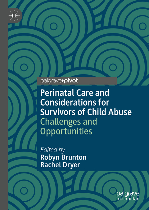 Perinatal Care and Considerations for Survivors of Child Abuse - 