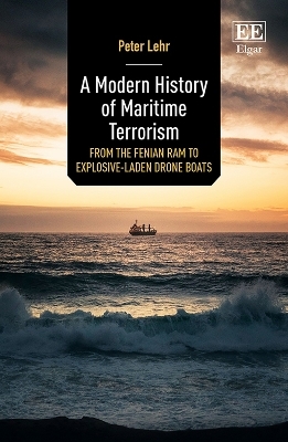 A Modern History of Maritime Terrorism - Peter Lehr