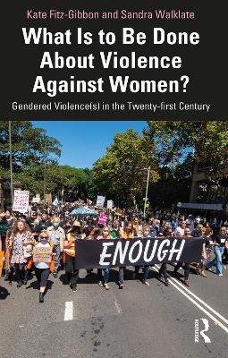 What Is to Be Done About Violence Against Women? - Kate Fitz-Gibbon, Sandra Walklate