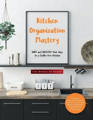 Kitchen Organization Mastery -  The Books of Pamex