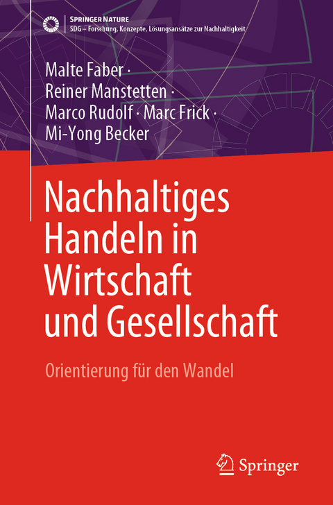 Nachhaltiges Handeln in Wirtschaft und Gesellschaft - Malte Faber, Reiner Manstetten, Marco Rudolf, Marc Frick, Mi-Yong Becker