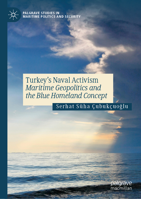 Turkey’s Naval Activism - Serhat Süha Çubukçuoğlu