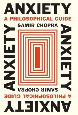 Anxiety - Samir Chopra
