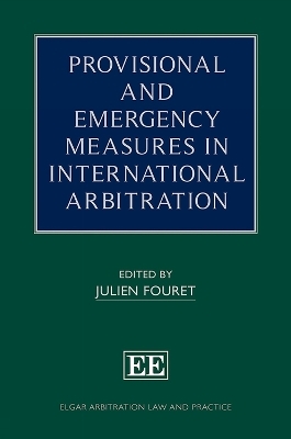 Provisional and Emergency Measures in International Arbitration - 