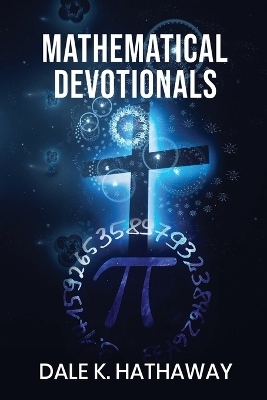 Mathematical Devotionals - Dale K Hathaway