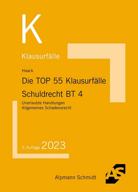 Die TOP 55 Klausurfälle Schuldrecht BT 4 - Claudia Haack