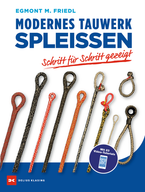 Modernes Tauwerk spleißen - Egmont M. Friedl