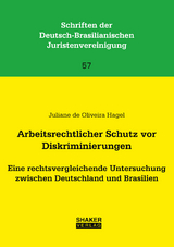 Arbeitsrechtlicher Schutz vor Diskriminierungen - Juliane de Oliveira Hagel