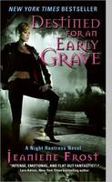 Destined For an Early Grave -  Jeaniene Frost
