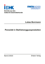 Porosität in Stahlstranggussprodukten - Lukas Borrmann