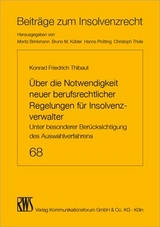 Über die Notwendigkeit neuer berufsrechtlicher Regelungen für Insolvenzverwalter - Konrad Thibaut