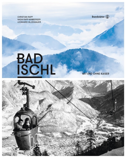 Bad Ischl - Mit und ohne Kaiser - Christian Rapp, Nadia Rapp-Wimberger