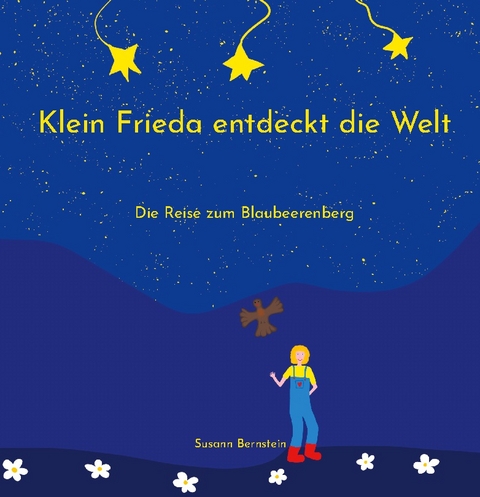 Klein Frieda entdeckt die Welt - Susann Bernstein