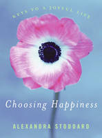 Choosing Happiness -  Alexandra Stoddard