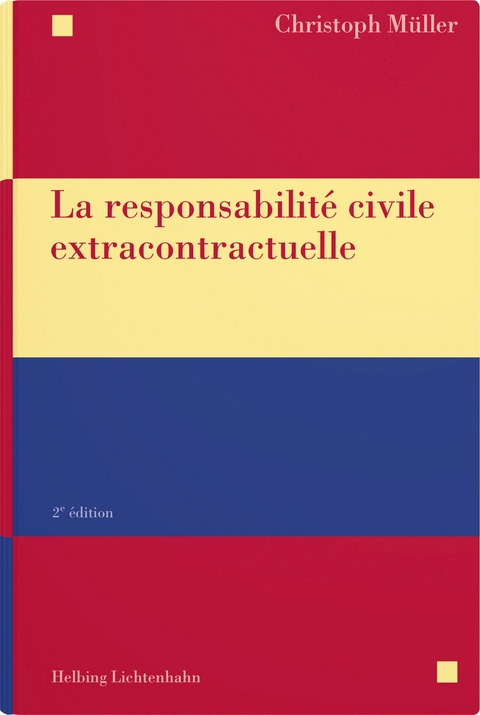 La responsabilité civile extracontractuelle - Christoph Müller