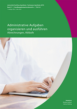 Administrative Aufgaben organisieren und ausführen: Abrechnungen, Abläufe - Benedikt Jungo, Monika Gerlach, Sabina Helbing