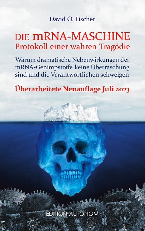 Die mRNA Maschine - Protokoll einer wahren Tragödie - David O. Fischer