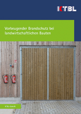 Vorbeugender Brandschutz bei landwirtschaftlichen Bauten - Annerose Brockmeier, Bernhard Feller, Aribert Herrmann, Arnd Mettin, Barbara Meyer, Michael West