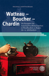 Watteau – Boucher – Chardin - Nicole Gottschalk