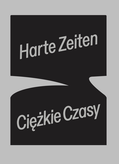 Harte Zeiten - Ciężkie Czasy - Joanna Kiliszek, Paulina Olszewska, Simone Rueß, Schamma Schahadat, Wolfgang Ullrich