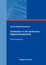 Tendenzen in der deutschen Gegenwartssprache - Sylvia Handschuhmacher