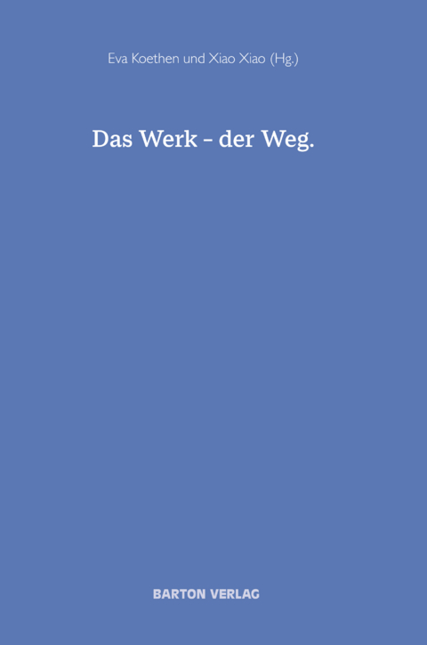 Das Werk – der Weg - 