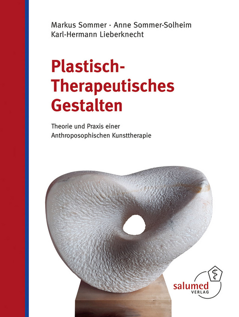 Plastisch-Therapeutisches Gestalten - Markus Sommer, Anne Sommer-Solheim, Karl-Hermann Lieberknecht
