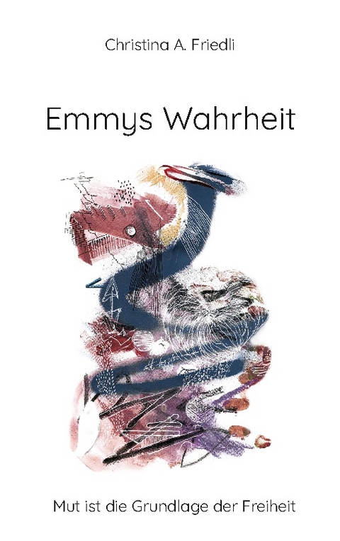 Emmys Wahrheit - Christina A. Friedli