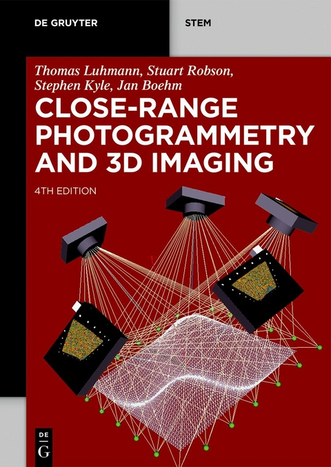 Close-Range Photogrammetry and 3D Imaging - Thomas Luhmann, Stuart Robson, Stephen Kyle, Jan Boehm