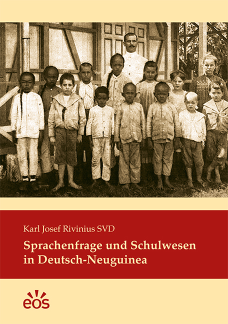 Sprachenfrage und Schulwesen in Deutsch-Neuguinea - Karl Josef Rivinius