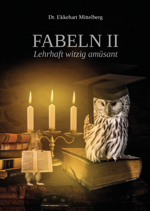 Fabeln II - Ekkehart Dr. Mittelberg