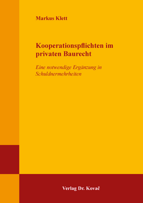 Kooperationspflichten im privaten Baurecht - Markus Klett