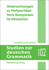 Untersuchungen zu Verbpartikel-Verb-Komplexen im Deutschen - Duanzhuang Zheng