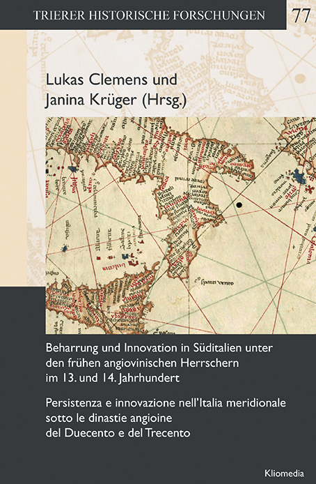 Beharrung und Innovation in Süditalien unter den frühen angiovinischen Herrschern im 13. und 14. Jahrhundert. Persistenza e innovazione nell’Italia meridionale sotto le dinastie angioine del Duecento e del Trecento - 