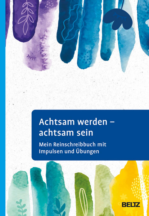 Achtsam werden - achtsam sein - Andrea Frank