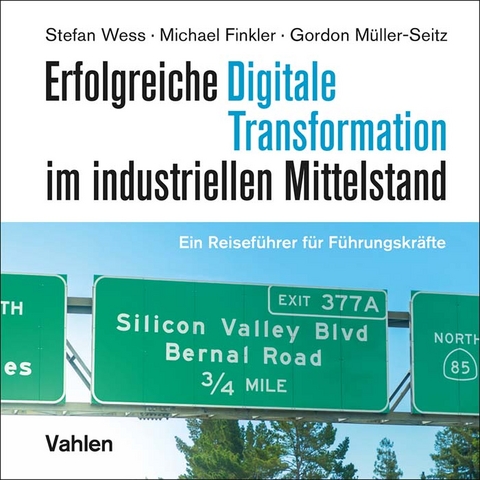 Erfolgreiche Digitale Transformation im industriellen Mittelstand - Stefan Wess, Michael Finkler, Gordon Müller-Seitz