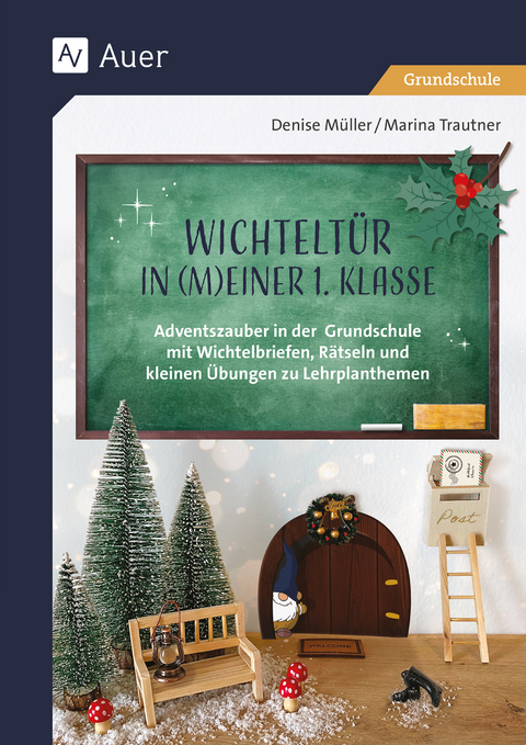 Wichteltür in (m)einer 1. Klasse - Denise Müller, Marina Trautner