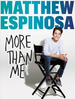 Matthew Espinosa: More Than Me -  Matthew Espinosa