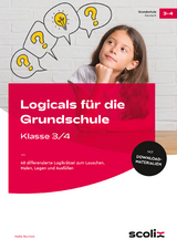 Logicals für die Grundschule - Klasse 3/4 - Maike Bochow