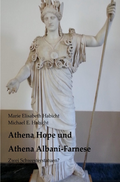 Athena Hope und Athena Albani-Farnese - Michael E. Habicht